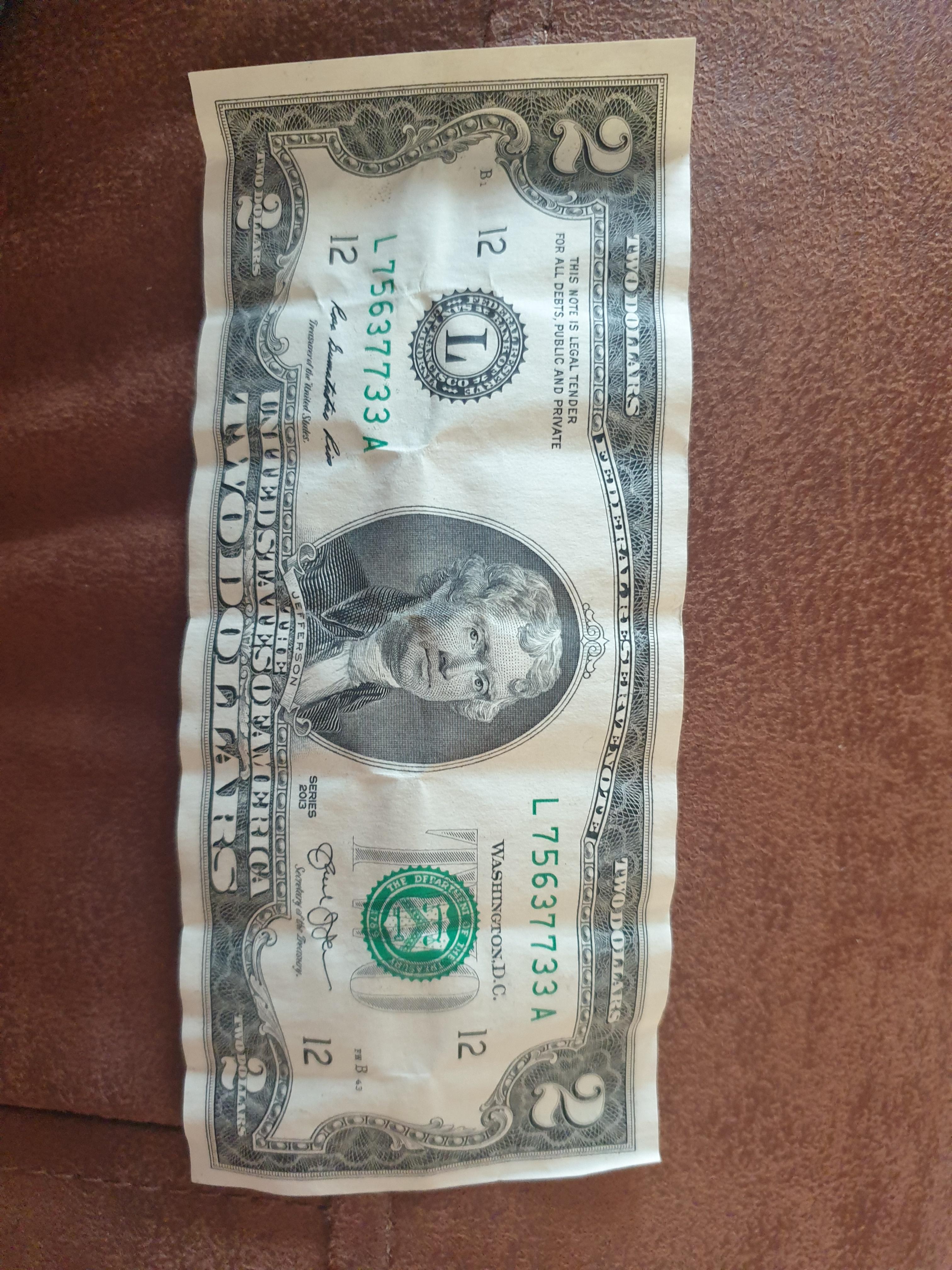 UK citizen here! Probably nothing but this is the first $2 bill I've ever seen! A lovely American gave it me as a tip!