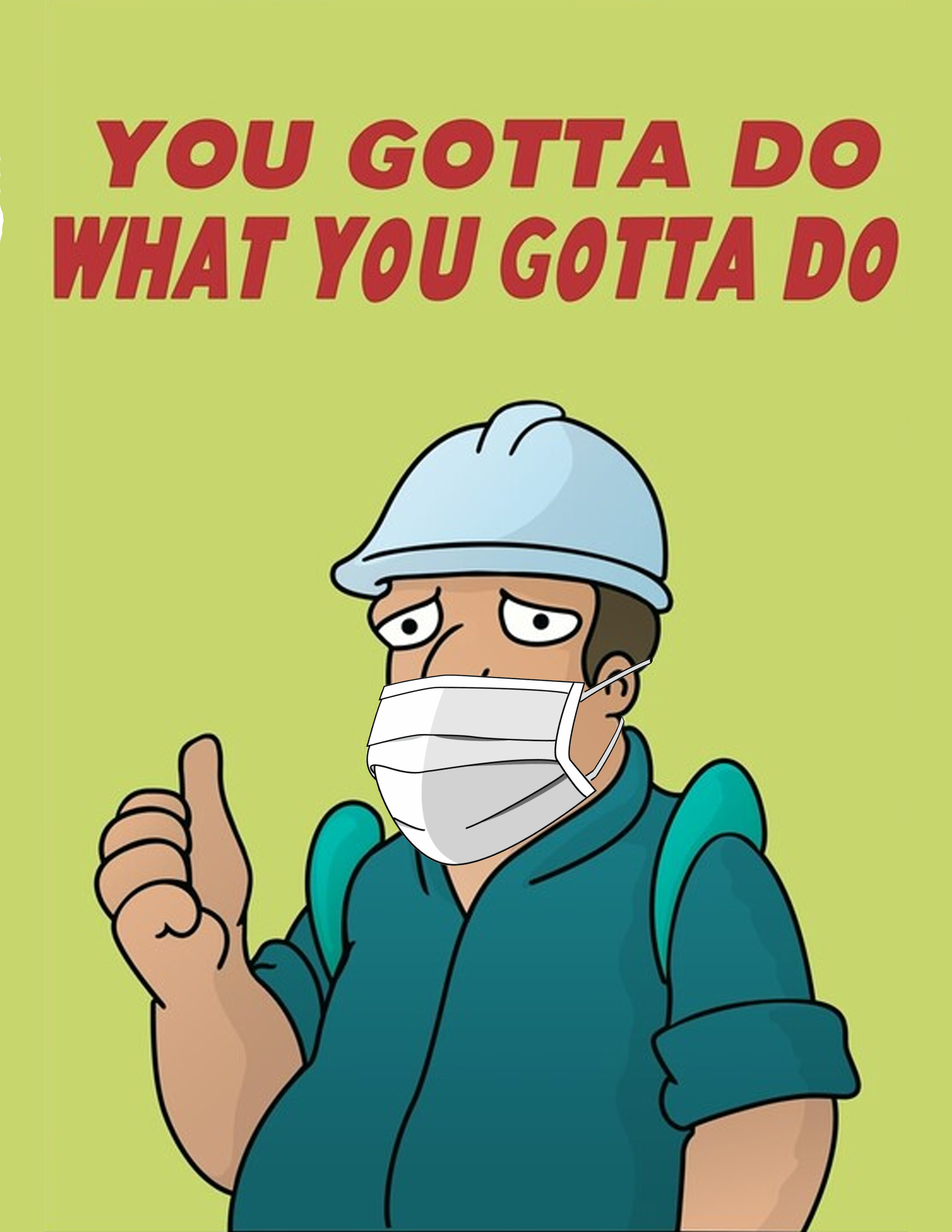 You Gotta Do What You Gotta Do!