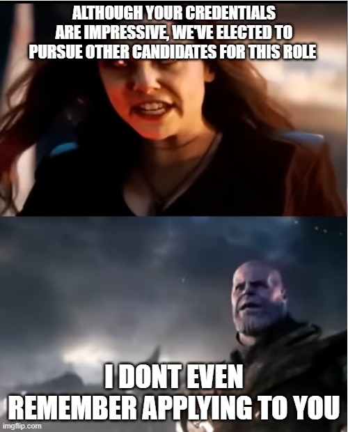 I've been at this job hunt thing too long&nbsp;