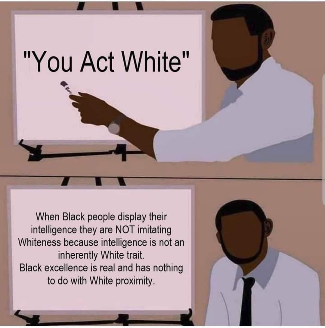 Same for "You speak like a white person"