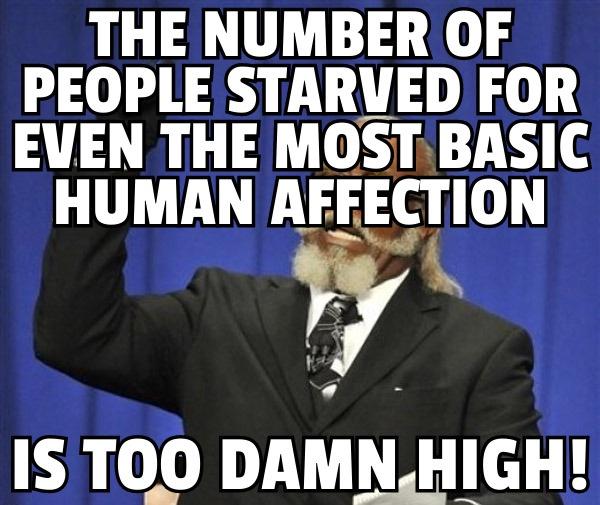 The number of people who never get hugs is too damn high!