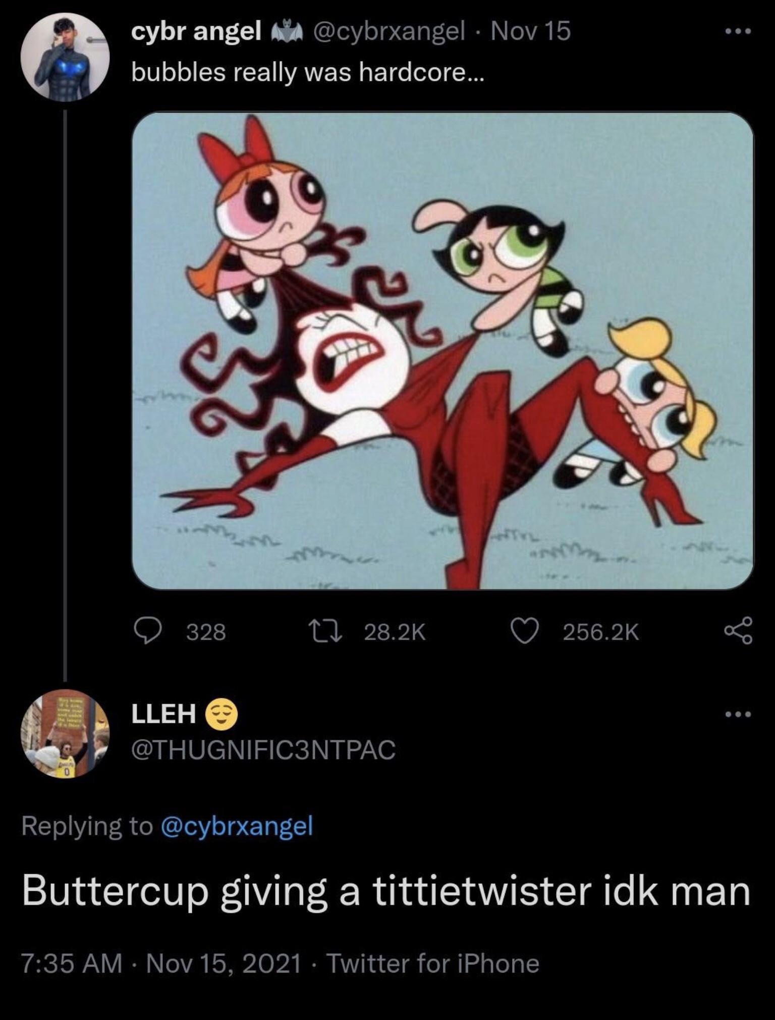 Lmao! Sugar and spice my ass! They all kicked ass!