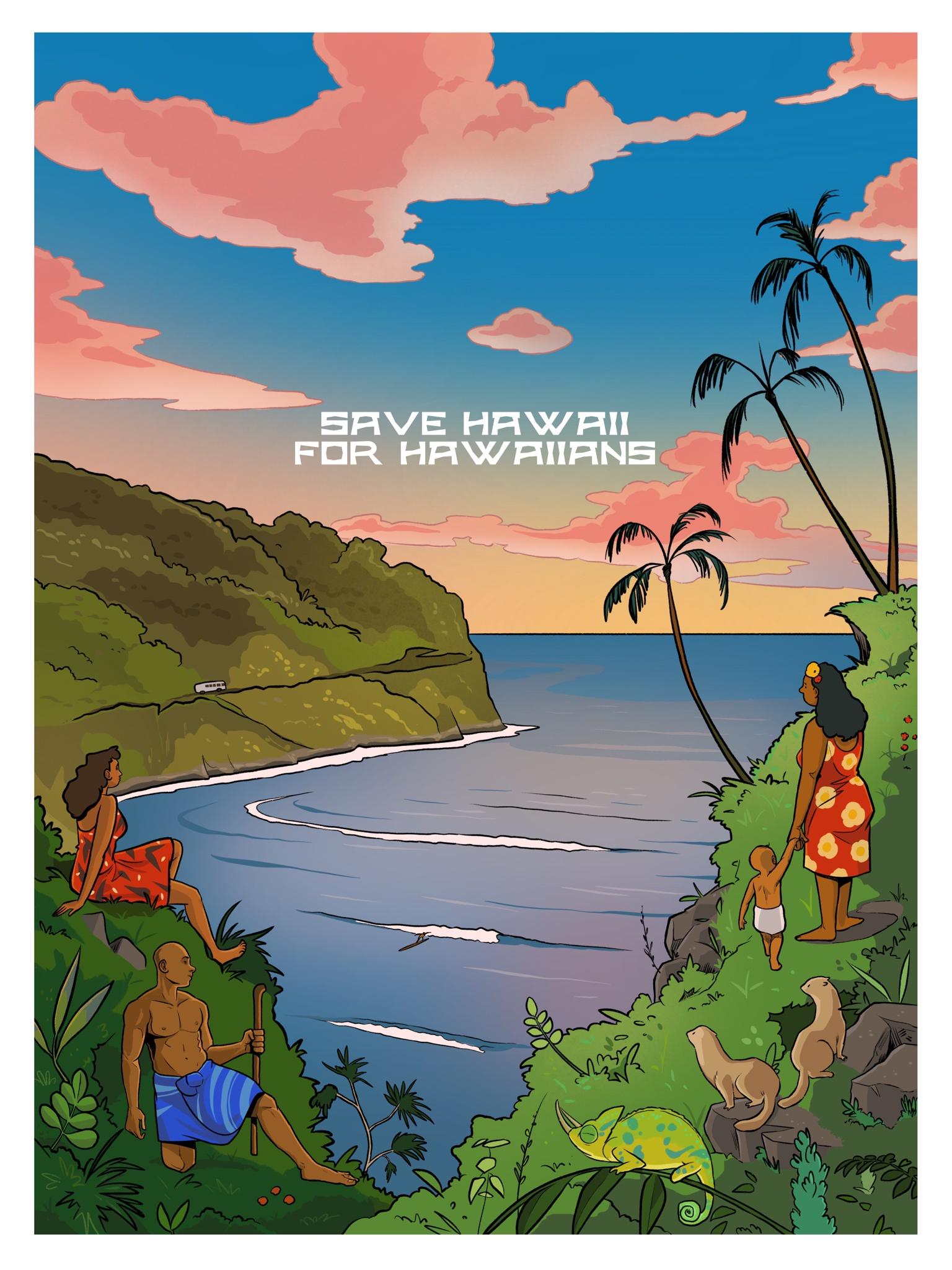 Save Hawaii For Hawaiians, Art by me/ nick sirotich