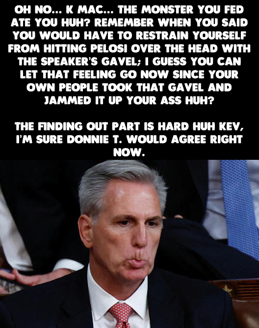 His own goon squad voted him out today, ha ha ha!