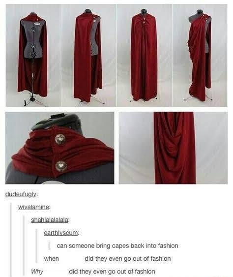 Everyone. We NEED to bring capes back into fashion.
