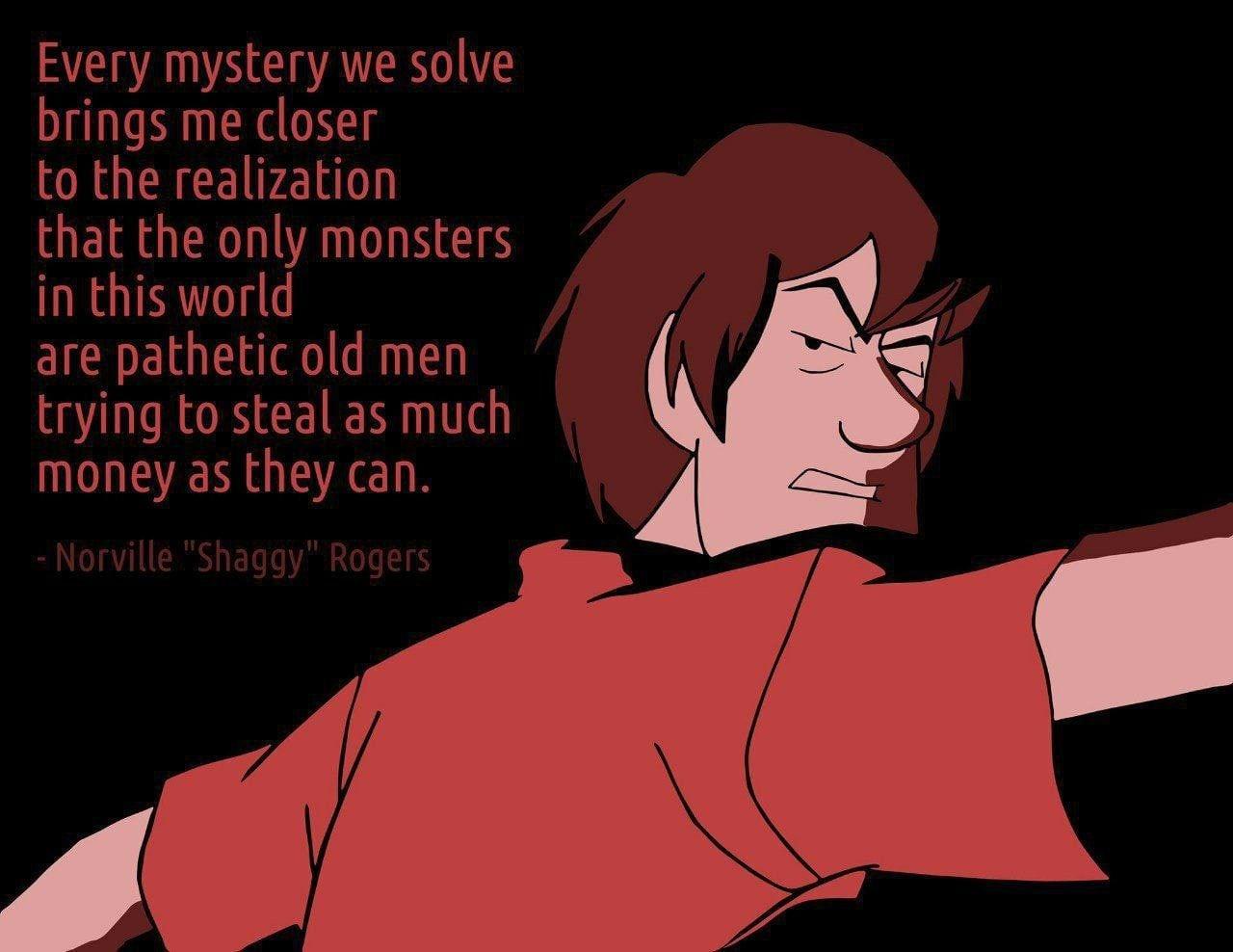 Shaggy gets it.