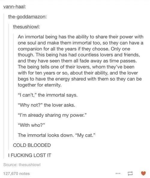 Lmao I would too if I was an immortal
