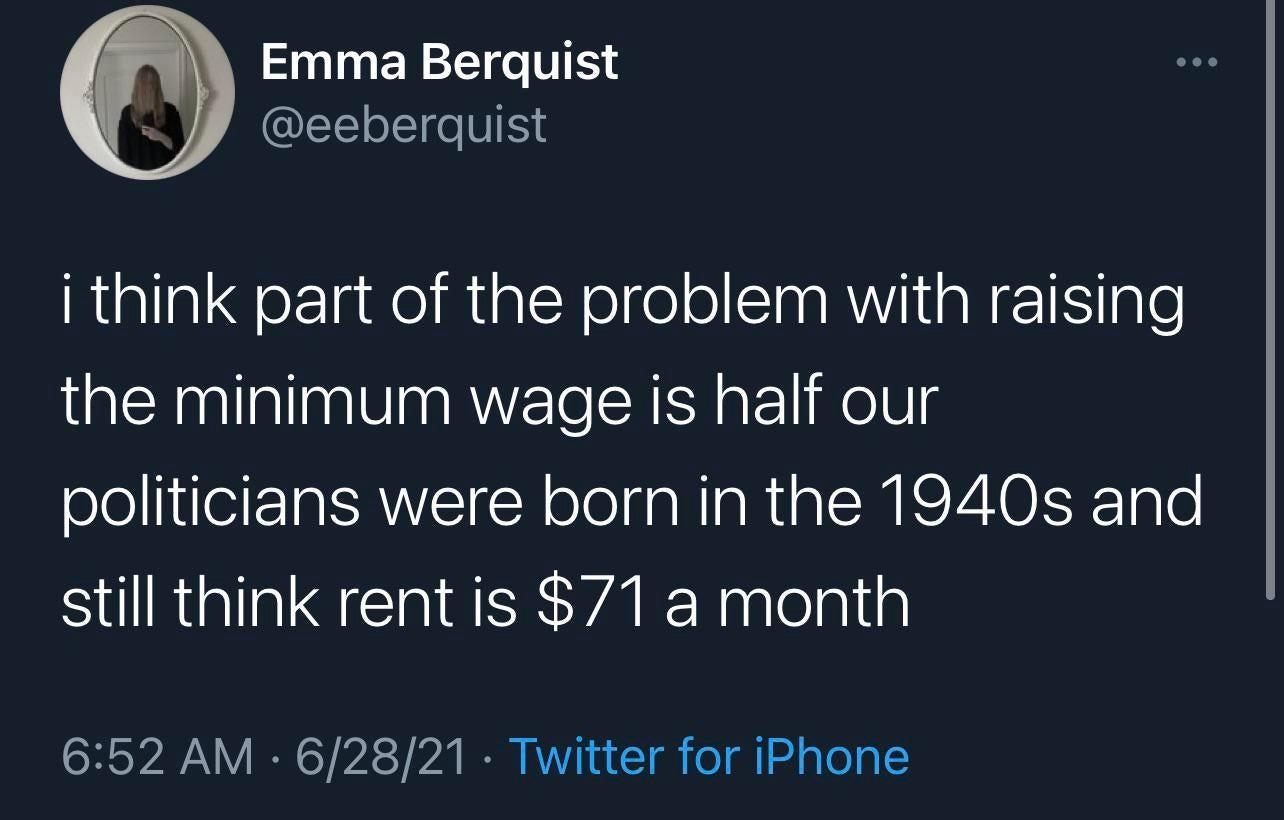 My father was complaining about working his first job for $3 an hour in 1965. That would be $22 an hour 2021....that shut him up.